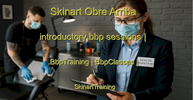 Skinart Obre Arriba introductory bbp sessions | BbpTraining | BbpClasses | SkinartTraining-Panama